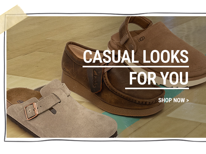 CASUAL LOOKS FOR YOU