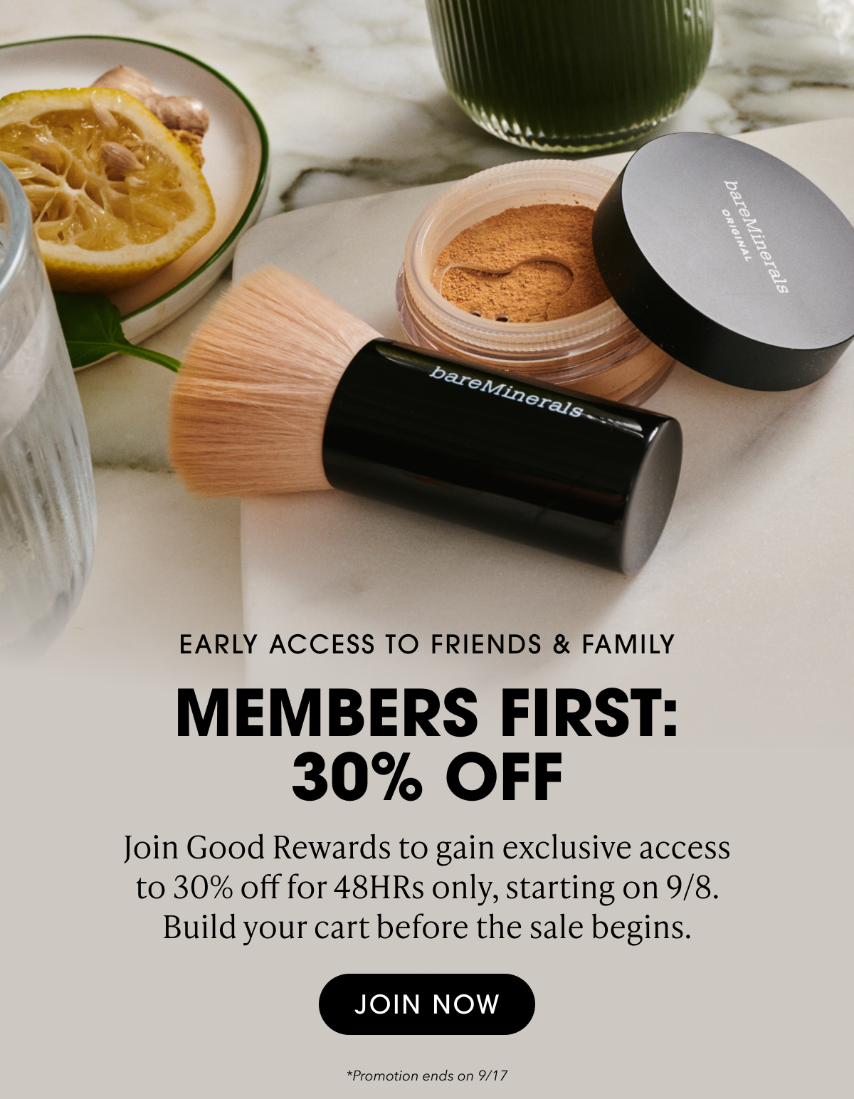 EARLY ACCESS TO FRIENDS & FAMILY. MEMBERS FIRST: 30% OFF