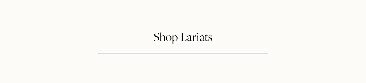 Shop Lariats