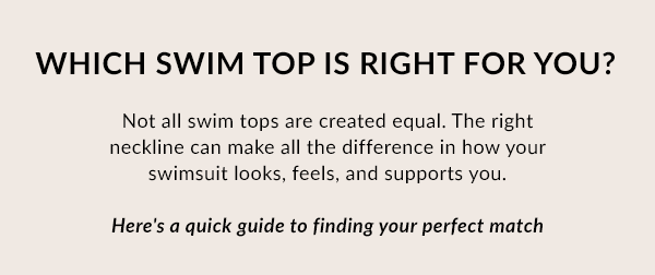 Which swim top is right for you?