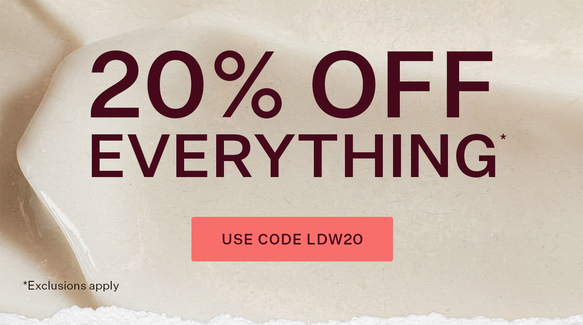 20% Off Everything*