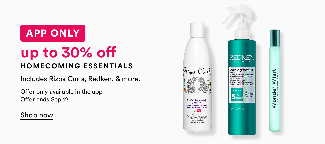 App only | Up to 30% off | Homecoming Essentials | Offer ends Sep 12