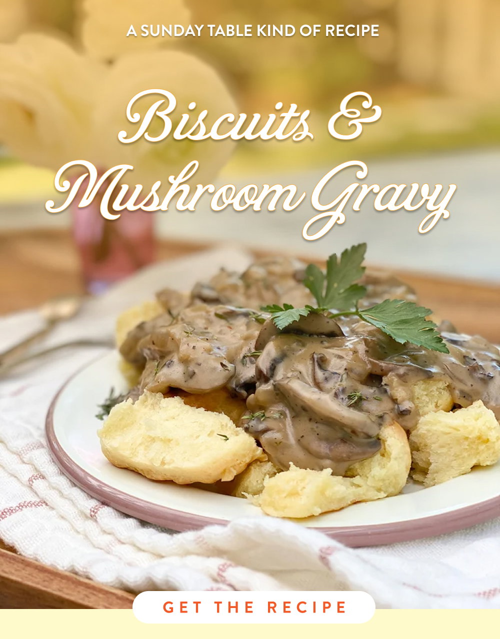 Biscuits & Mushroom Gravy. A Sunday Table Kind of Recipe