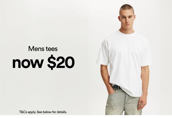 Mens tees now $20. T&Cs apply. See below for details.