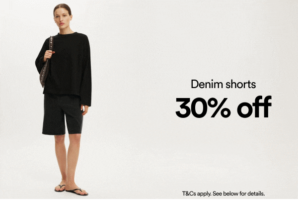 Denim shorts 30% off. T&Cs apply. See below for details.