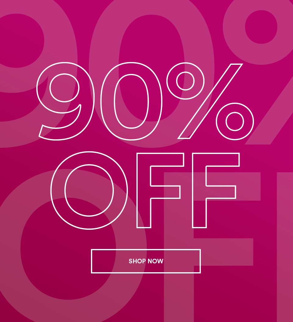 90% - SHOP NOW >