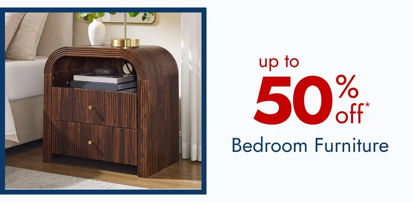 Bedroom Furniture - Up to 50% Off