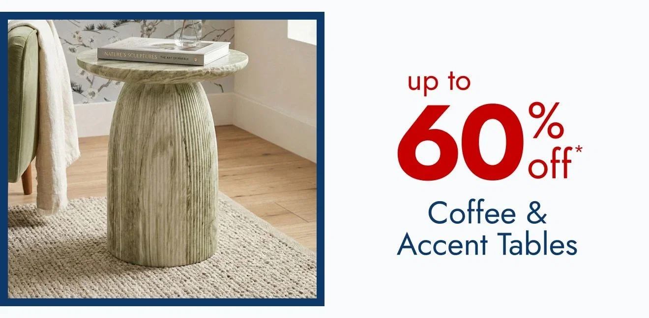 Coffee & Accent Tables - up to 60% off