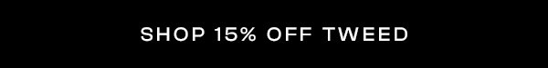 Shop 15% Off Tweed