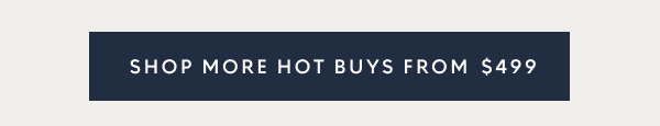 Hot Buys starting at $499