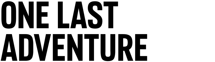 One Last Adventure