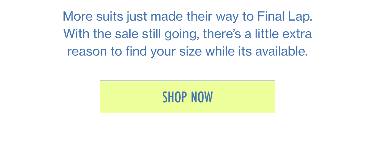 More suits just made their way to Final Lap. With the sale still going, there's a little extra reason to find your size while its available.
