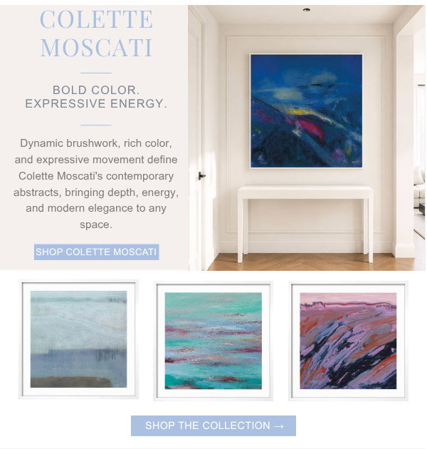 Colette Moscati: Bold Color. Expressive Energy. - Dynamic brushwork, rich color and expressive movement define Colette Moscati's contemporary abstracts, bringing depth, energy, and modern elegance to any space. Shop Colette Moscati