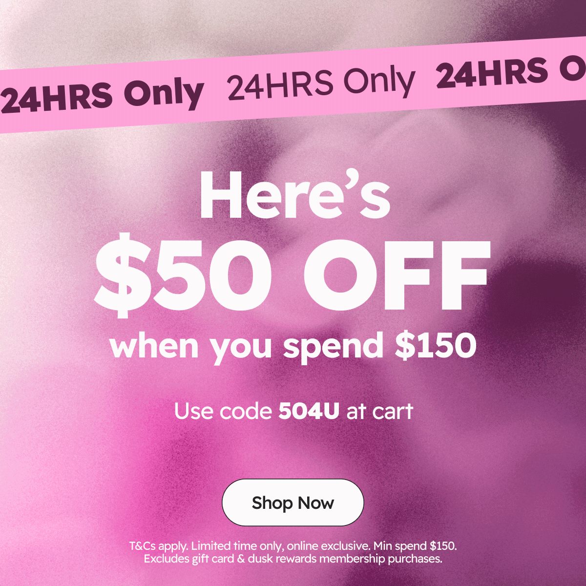 24HRS Only | Here's $50 OFF when you spend $150 | Use code 504U at cart
