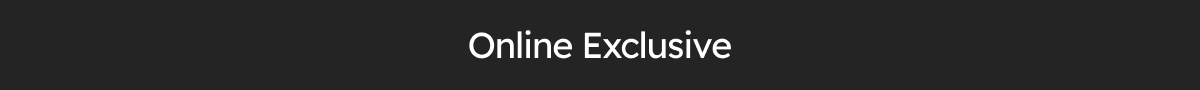 Online Exclusive