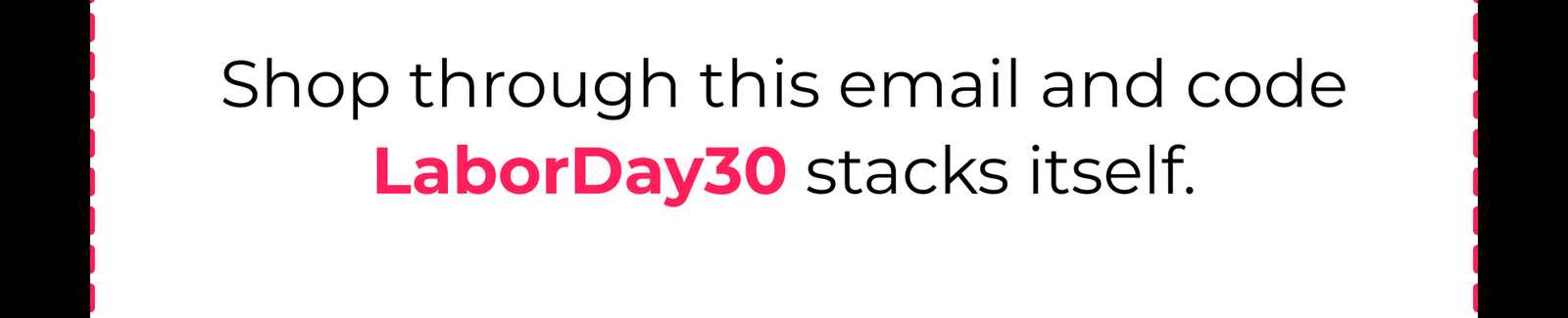 Code: LABORDAY30