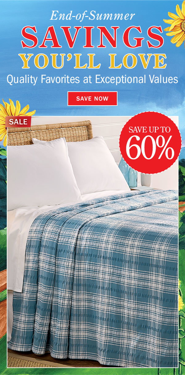 End-of-Summer Savings You'll Love. Quality Favorites at Exceptional Values. Save Up to 60%. Save Now. Sale: Plaid Cotton Seersucker Bedspread