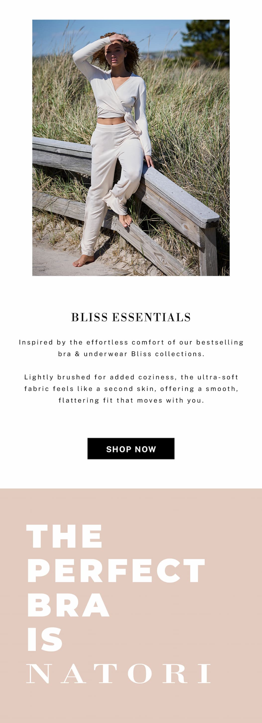 Bliss Essentials: The ultra-soft fabric. 