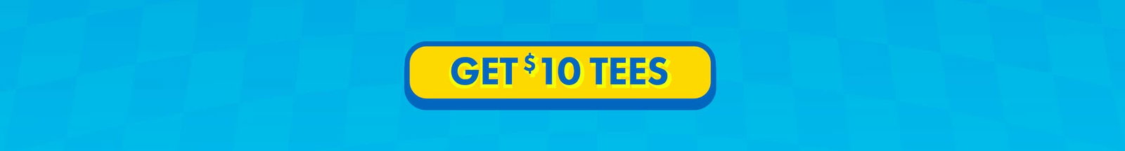 Get $10 Tees