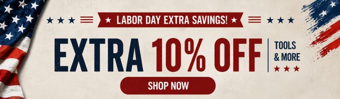 Labor Day Extra Savings! Extra 10% off tools & more