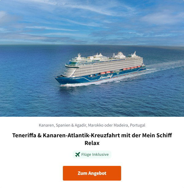 Teneriffa & Kanaren-Atlantik-Kreuzfahrt mit der Mein Schiff Relax