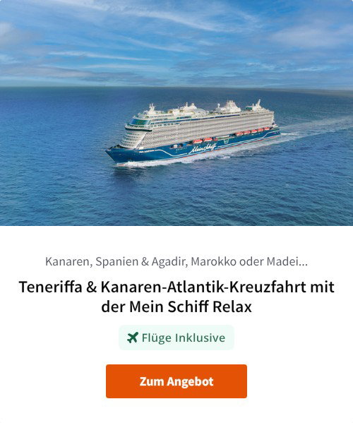 Teneriffa &amp; Kanaren-Atlantik-Kreuzfahrt mit der Mein Schiff Relax