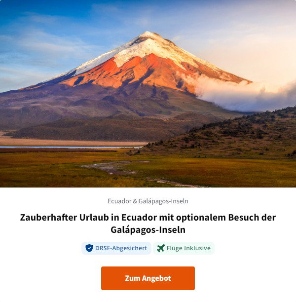 Zauberhafter Urlaub in Ecuador mit optionalem Besuch der Galápagos-Inseln