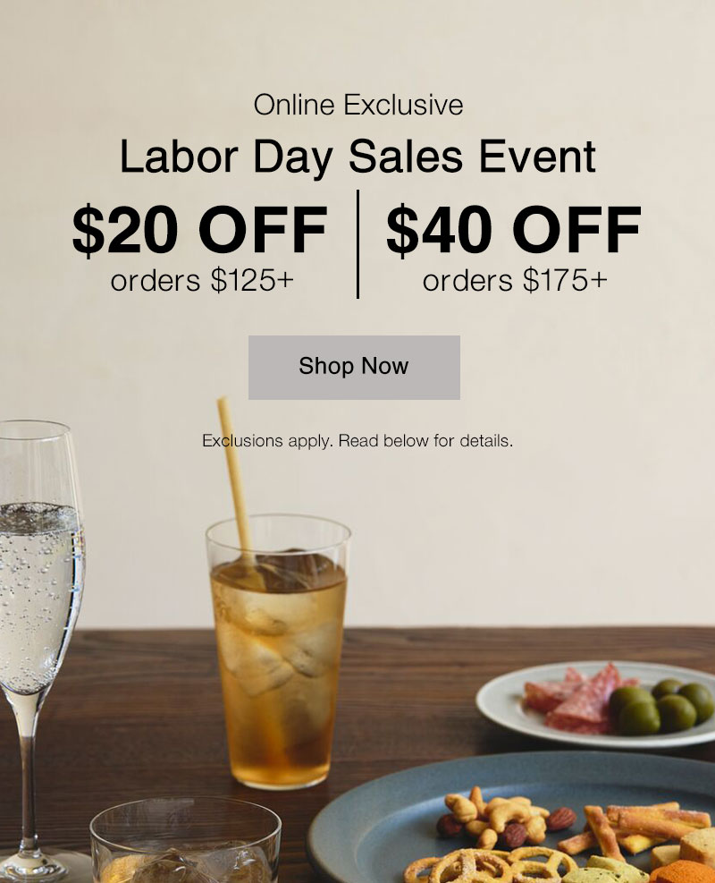 Shop Labor Day Online Only $20 OFF $125, $40 OFF $175
