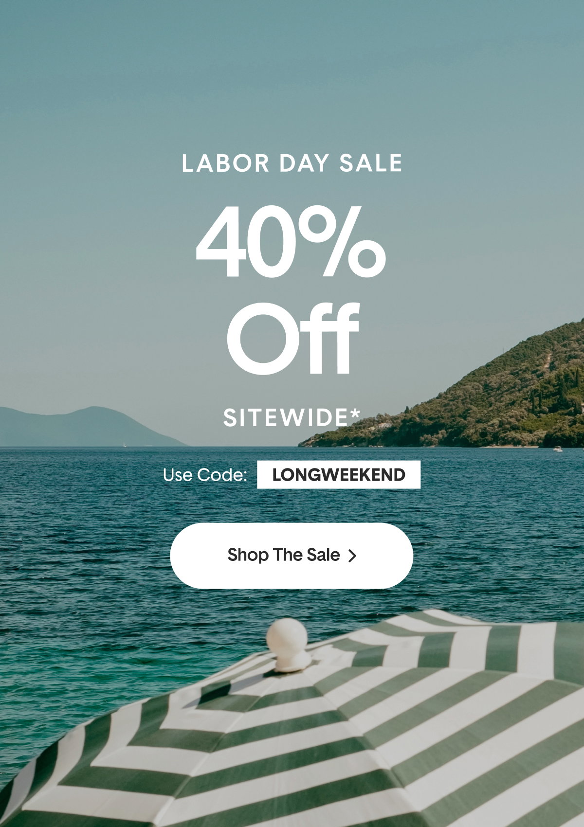 Labor Day Sale 40% Off Sitewide. | Shop Now >