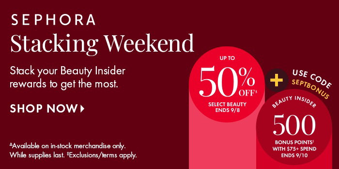 Sephora Stacking Weekend