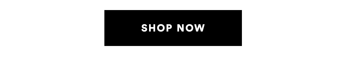 SHOP NOW >>