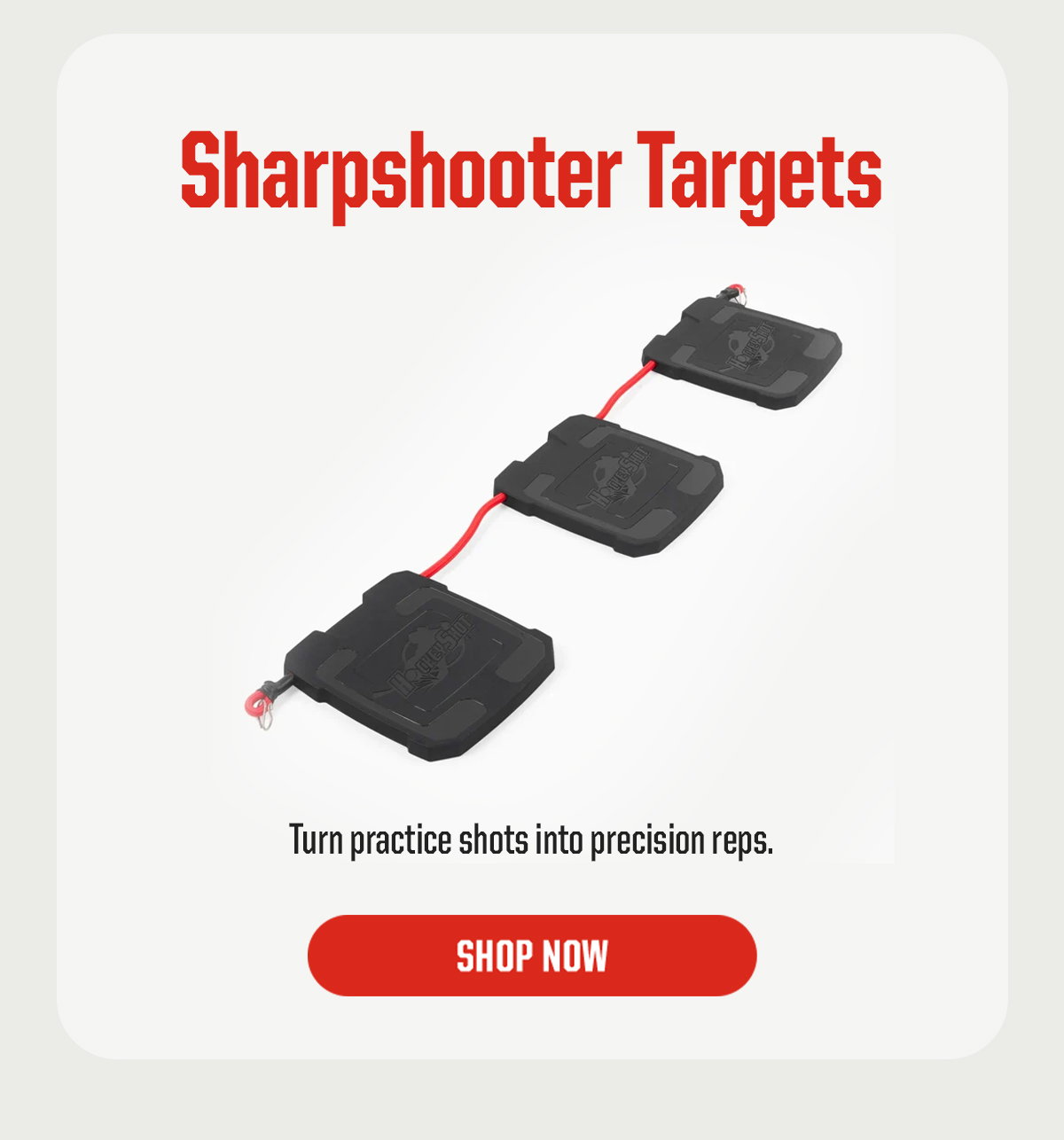 Product Block 3: Sharpshooter Targets. Turn practice shots into precision reps. CTA: Shop Now