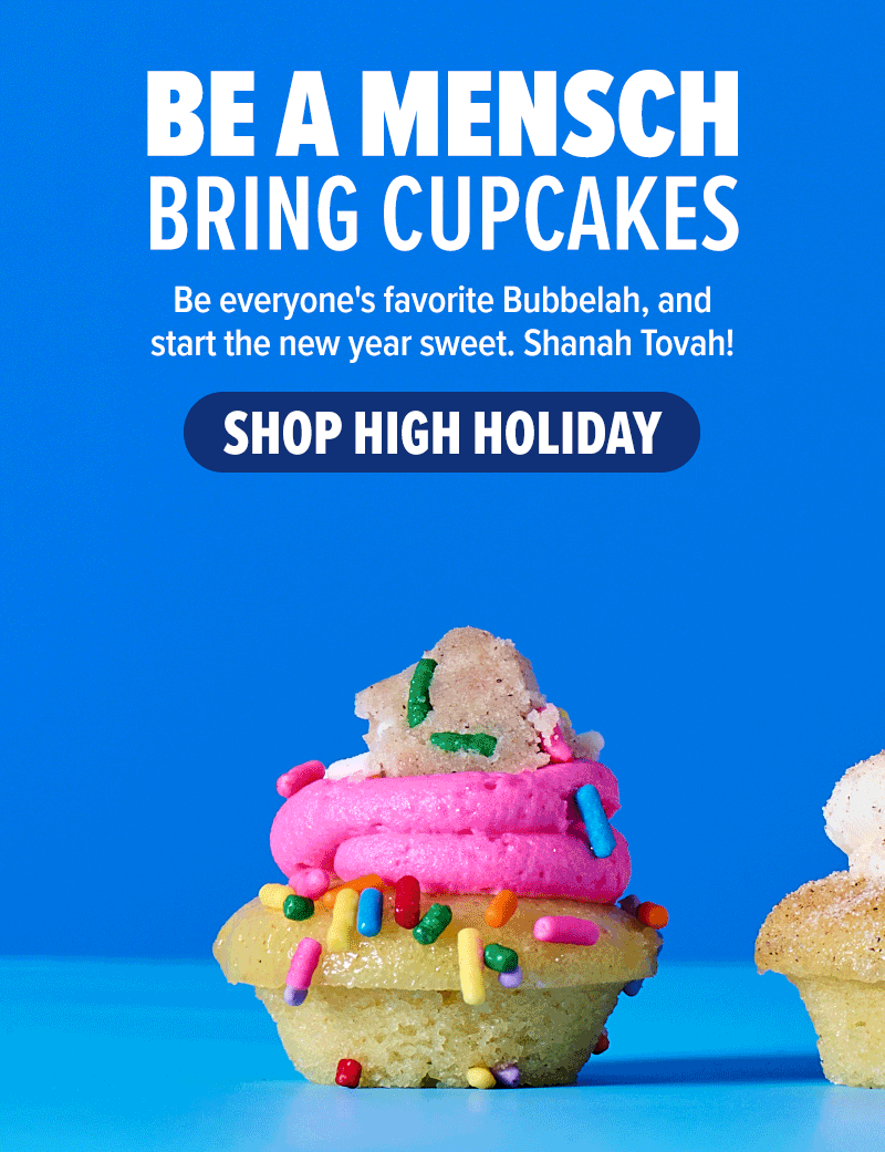 Be a mensch, bring cupcakes! Be everyone's favorite Bubbelah, and start the new year sweet. Shanah Tovah! Shop High Holiday cupcakes.