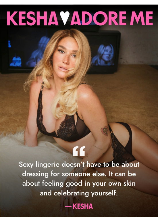 Sexy lingerie does not have to be about dressing for someone else. It can be about feeling good in your own skin and celebrating yourself. - KESHA