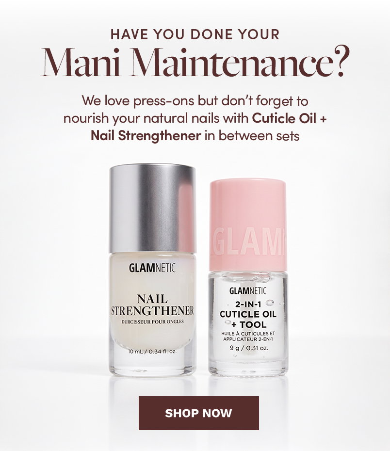 Have You Done Your Mani Maintenance? Shop Now