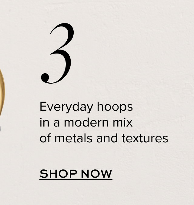 3. Everyday hoops in a modern mix of metals and textures.
