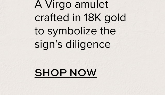 A Virgo amulet crafted in 18K gold to symbolize the sign’s diligence