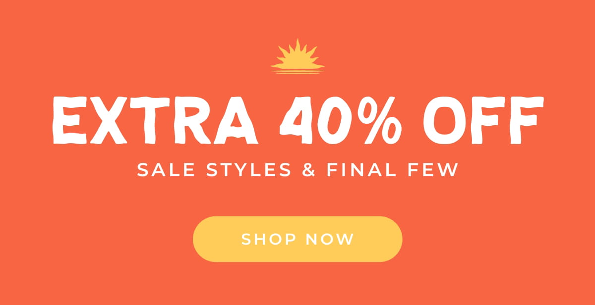 Extra 40% Off Sale Styles & Final Few [SHOP NOW]