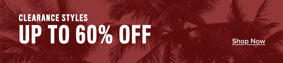 Clearance Styles up to 60% off. 