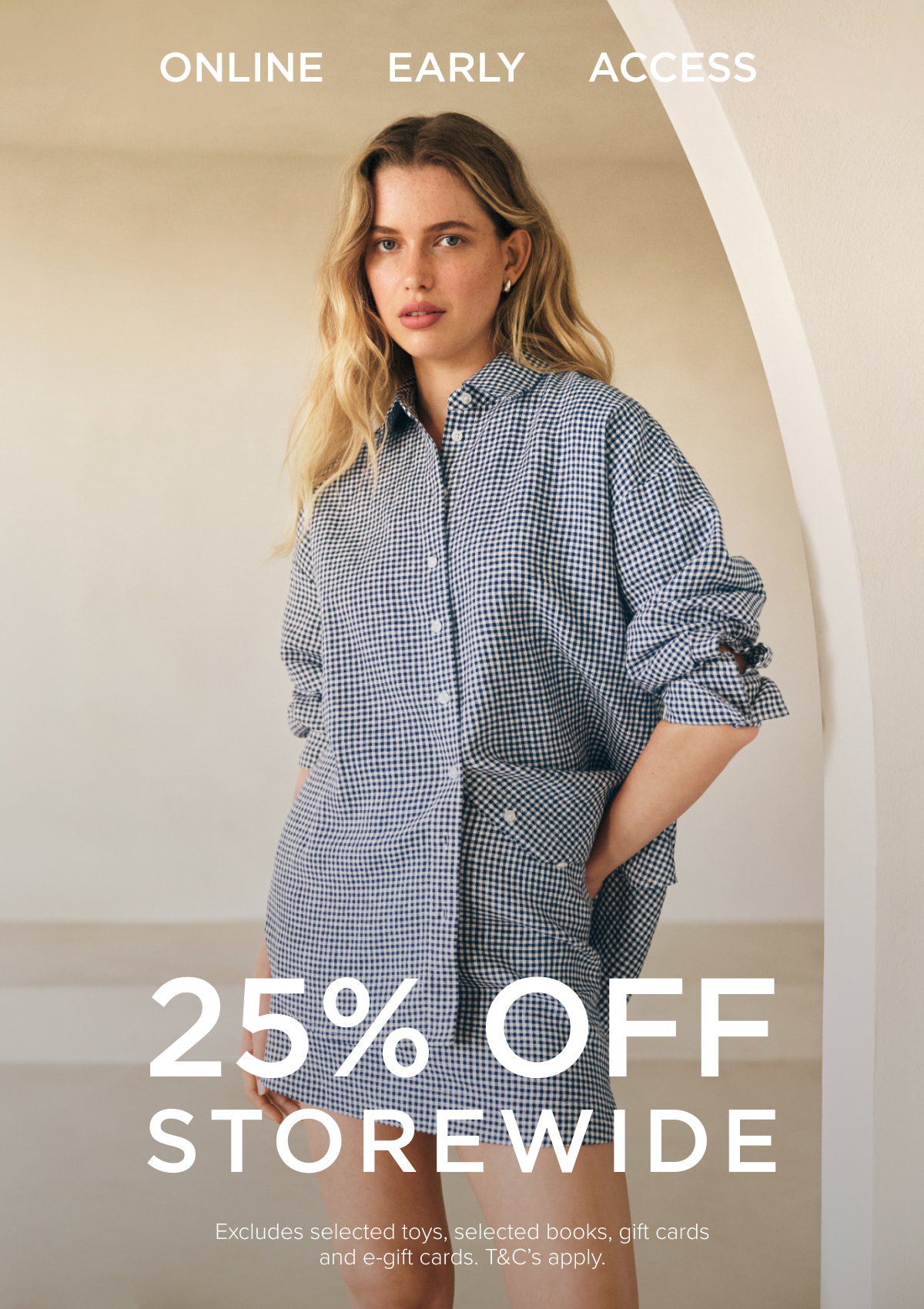 25% Off Storewide. Online early access. Shop Now. 