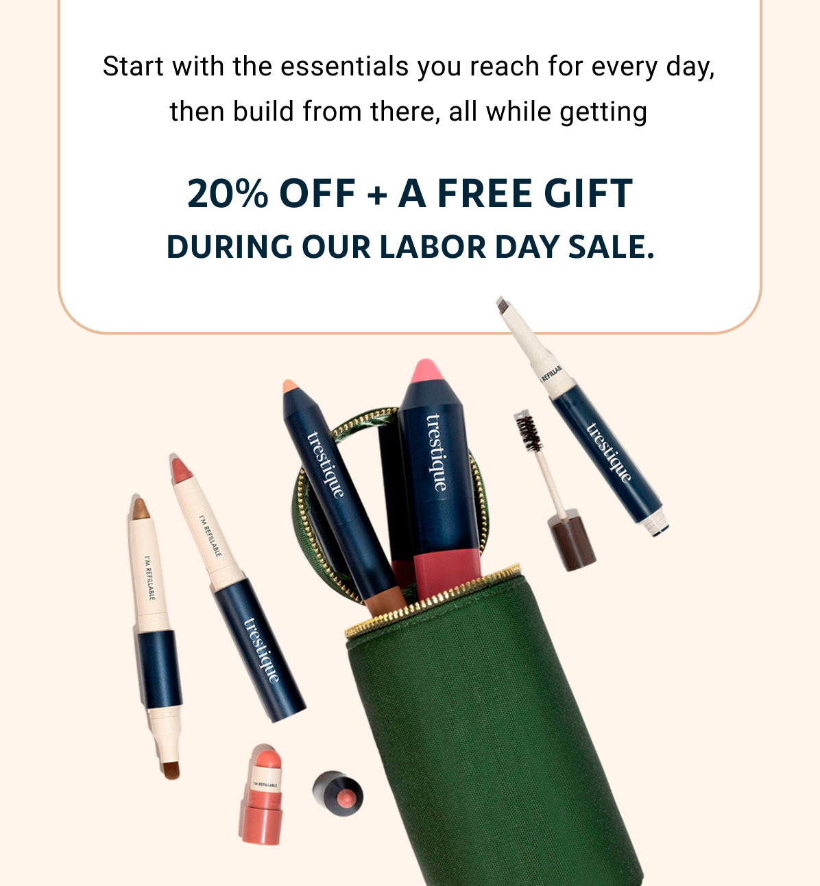 Start with the essentials you reach for every day, then build from there, all while getting 20% off + a free gift during our Labor Day Sale.