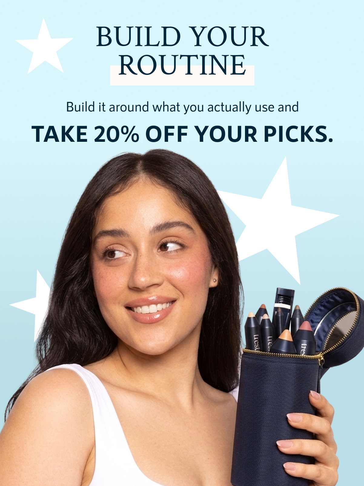 BUILD YOUR ROUTINE