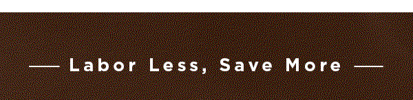 Labor Less, Save More