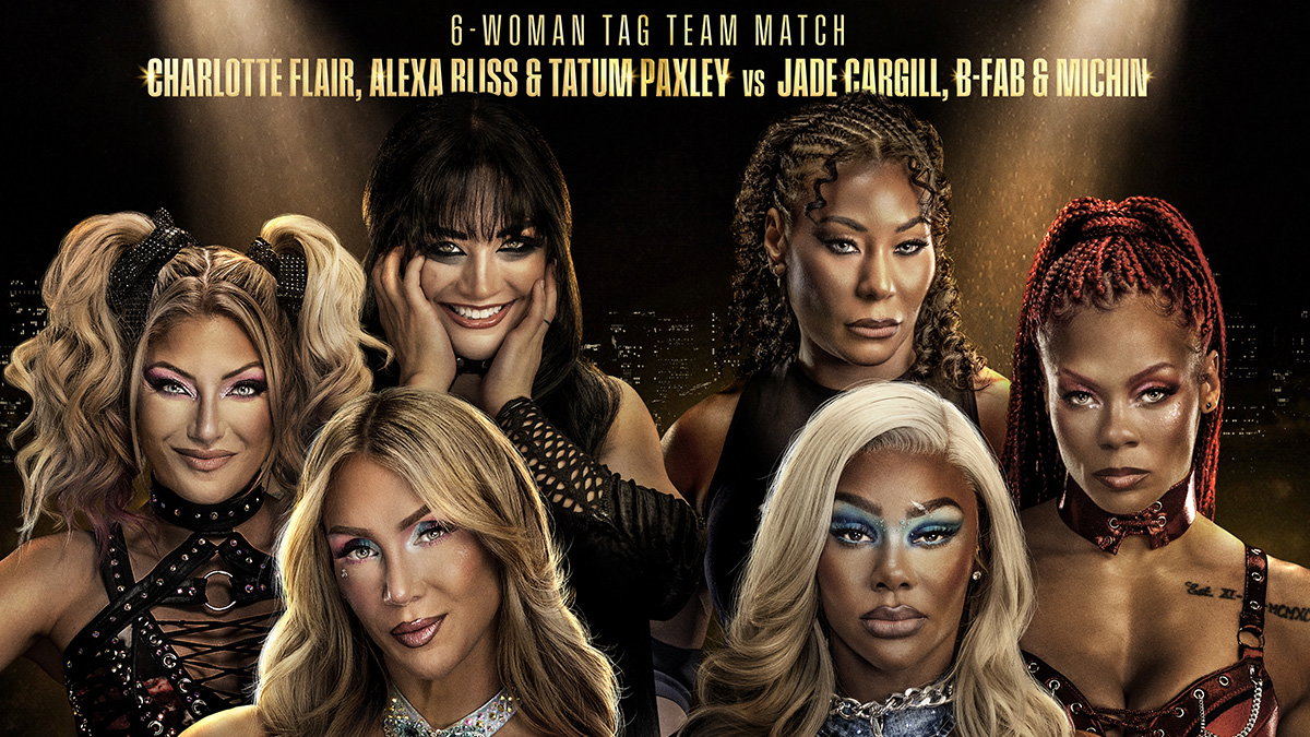 Charlotte Flair, Alexa Bliss & Tatum Paxley vs. Jade Cargill, Michin & B-Fab 