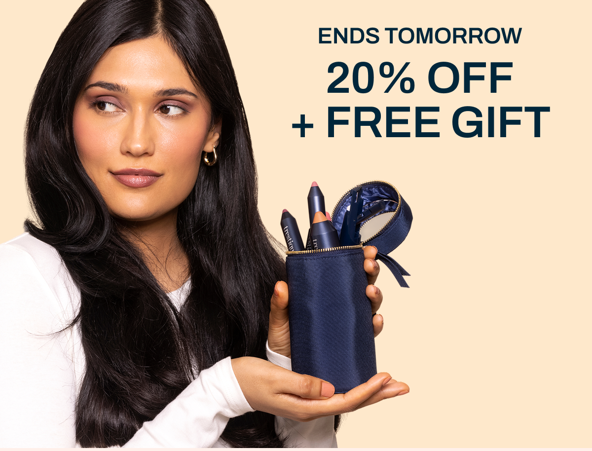 ENDS TONIGHT 20% OFF + FREE GIFT
