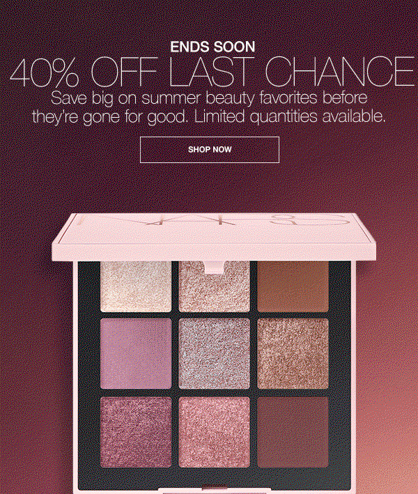 Slot 3: Ends soon: Save 40% off Last Chance summer beauty favorites before they’re gone for good. Limited quantities available.
