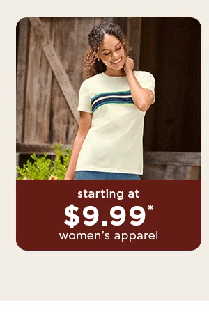 starting at $9.99 / women's apparel