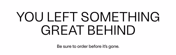 You Left Something Great Behind
