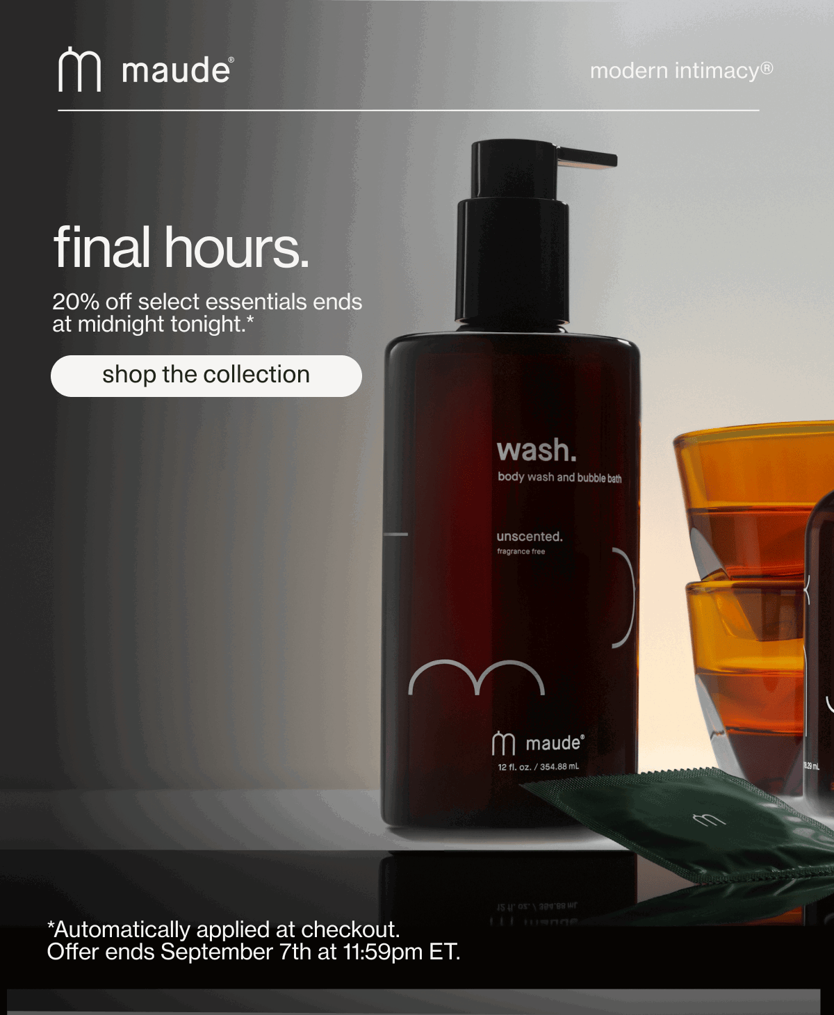 maude | modern intimacy | final hours. | 20% off select essentials ends at midnight tonight.* | [ shop the collection ] | *Automatically applied at checkout. Offer ends September 7th at 11:59pm ET.