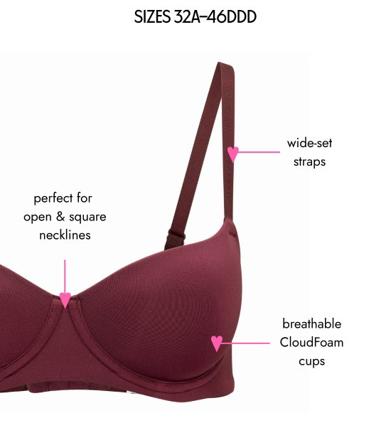 Perfect for open and square necklines, wide-set straps, breathable CloudFoam cups.